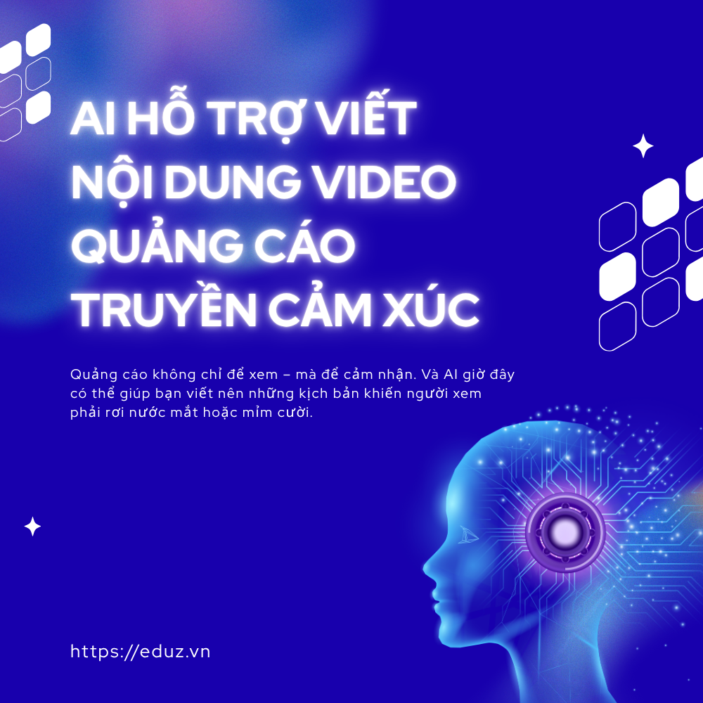 AI Hỗ Trợ Viết Nội Dung Video Quảng Cáo Truyền Cảm Xúc